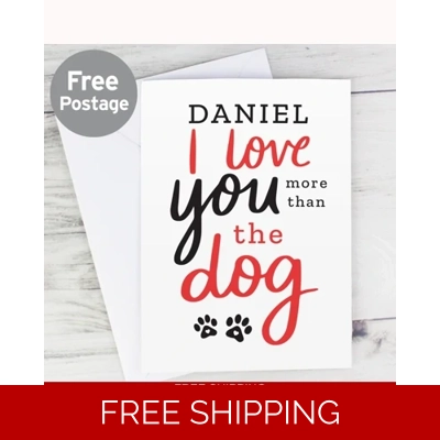 Personalised I Love You More than the Dog Card Personalised I Love You More than the Dog Card